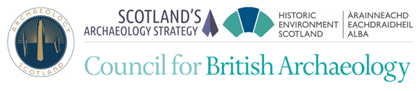 Logos with text reading, 'Archaeology Scotland', 'Scotland's Archaeology Strategy', 'Historic Environment Scotland', 'Council for British Archaeology'.