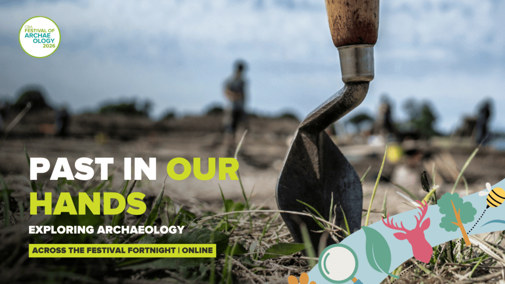 A trowel stuck in the grass on an archaeological dig site. Text reads: Past in Our Hands. Exploring Archaeology. Across the festival fortnight, online.
